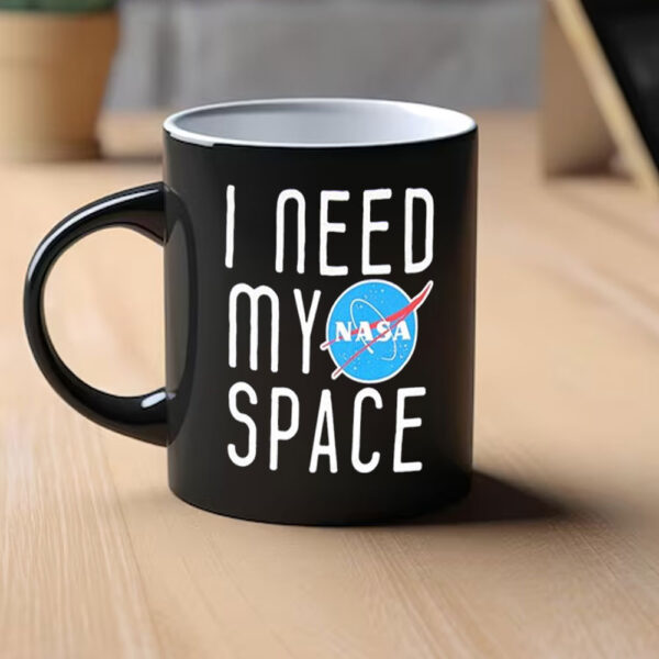 I Need My Space Mug