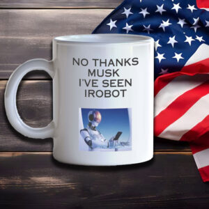 SpaceX No Thanks Musk I've Seen Irobot Mug